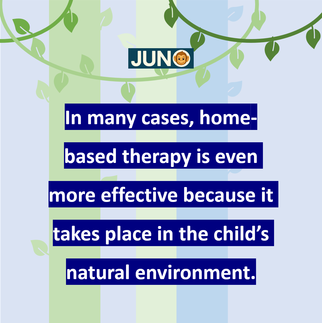 In many cases, home-based therapy is even more effective because it takes place in the child’s natural environment.