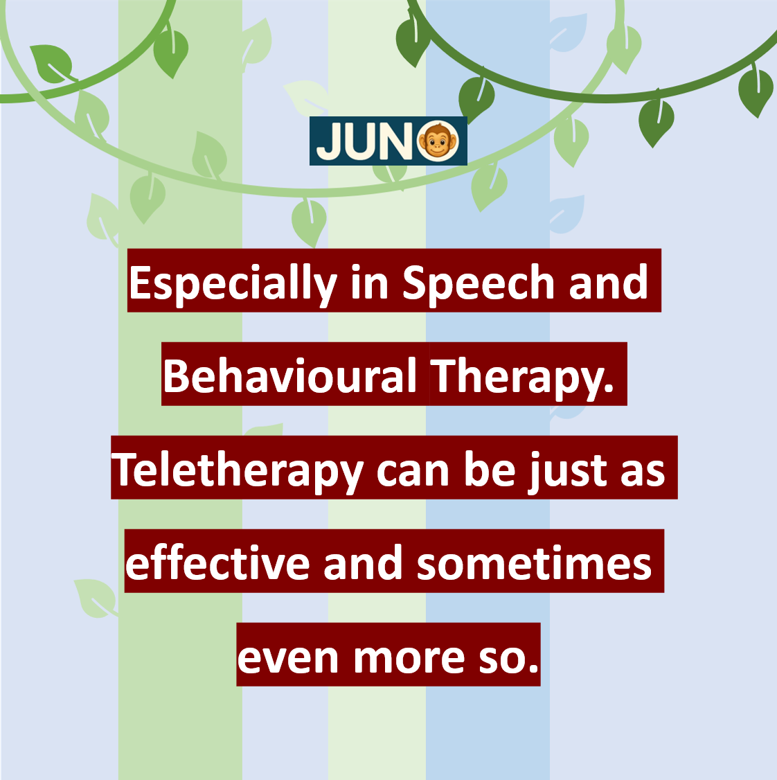 especially in Speech and Behavioral Therapy, teletherapy can be just as effective — and sometimes even more so